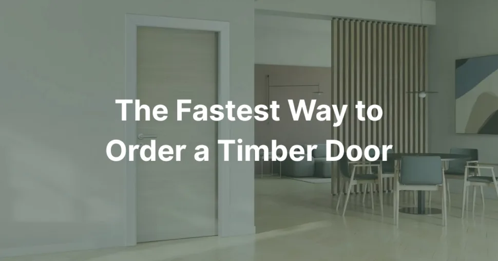The fastest way to order a timber door